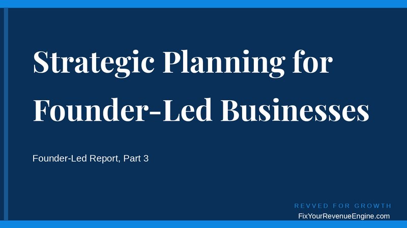 Jason Rigolli: 2025 Founders Report Part 3: Strategic Planning for Founder-Led Businesses
